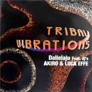 Dalielaju Featuring DJ's Akiro & Luca Effe - Tribal Vibrations download flac mp3