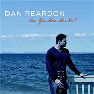 Dan Reardon - Can You Hear Me Now? flac mp3 download