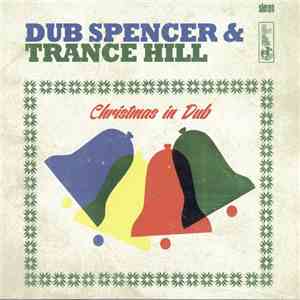 Dub Spencer & Trance Hill - Christmas in Dub flac mp3 download