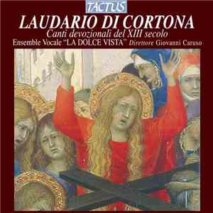Ensemble Vocale "La Dolce Vista" - Laudario Di Cortona download flac mp3