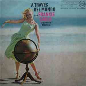 Frankie Carle, Su Piano Y Orchestra - A Traves Del Mundo download flac mp3
