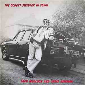 Fred Wedlock And Chris Newman - The Oldest Swinger In Town flac mp3 download