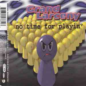 Grand Larceny - No Time For Playin' download flac mp3