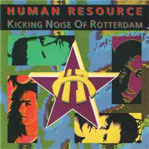 Human Resource - Kicking Noise Of Rotterdam download flac mp3