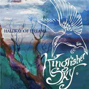 Kingfisher Sky - Hallway Of Dreams download flac mp3