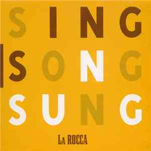 La Rocca  - Sing Song Sung download flac mp3