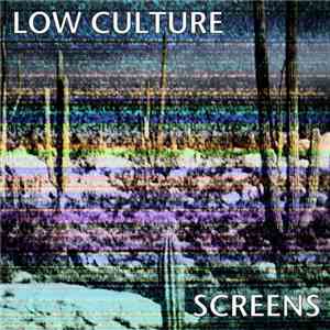 Low Culture  - Screens flac mp3 download