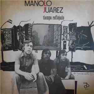 Manolo Juárez - Tiempo Reflejado download flac mp3