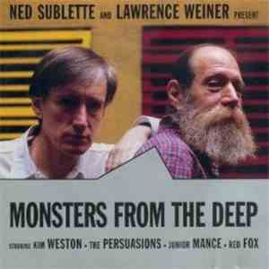 Ned Sublette And Lawrence Weiner - Monsters From The Deep download flac mp3