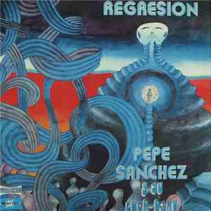 Pepe Sanchez Y Su Rock Band - Regresion download flac mp3