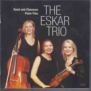The Eskar Trio - Ravel And Chausson Piano Trios download flac mp3