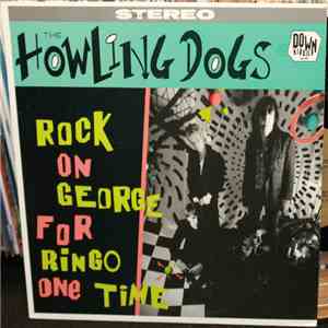 The Howling Dogs  - Rock On George For Ringo One Time download flac mp3