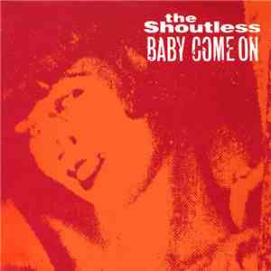 The Shoutless - Baby Come On download flac mp3