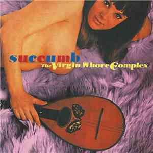 The Virgin-Whore Complex - Succumb download flac mp3