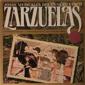 Various - Joyas Musicales Del Género Chico. Zarzuelas. El Huésped Del Sevillano / La Del Manojo De Rosas / La Del Soto Del Parral download flac mp3