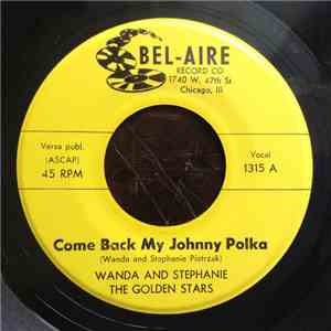 Wanda And Stephanie The Golden Stars - I'm Getting Married Polka / Come Back My Johnny Polka download flac mp3