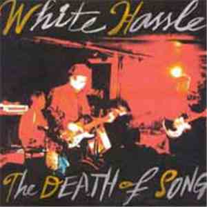 White Hassle - The Death Of Song download flac mp3