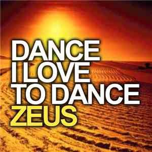 Z.E.U.S. - Dance I Love To Dance download flac mp3