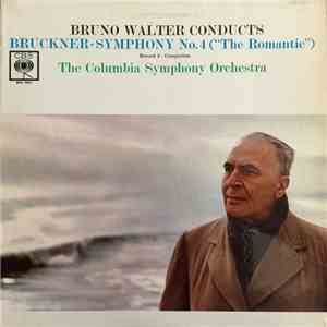 Bruno Walter Conducts Bruckner, Wagner, The Columbia Symphony Orchestra, Occidental College Concert Choir, Howard Swan - Symphony No. 4 ("The Romantic") / "Tannhauser" Overture & Venusberg Music. Record 2 download flac mp3