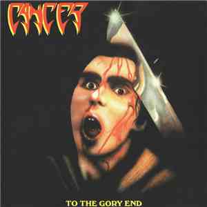 Cancer  - To The Gory End download flac mp3