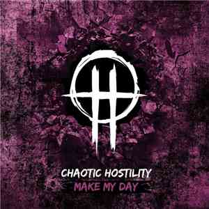Chaotic Hostility - Make My Day download flac mp3