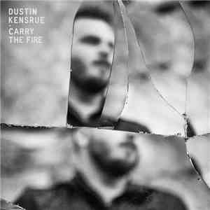Dustin Kensrue - Carry The Fire download flac mp3