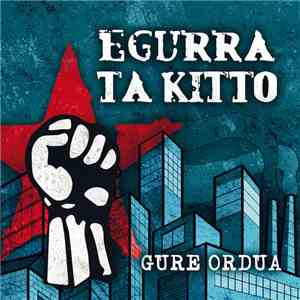Egurra Ta Kitto - Gure Ordua download flac mp3