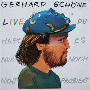 Gerhard Schöne & L'Art De Passage - Live - Du Hast Es Nur Noch Nicht Probiert download flac mp3