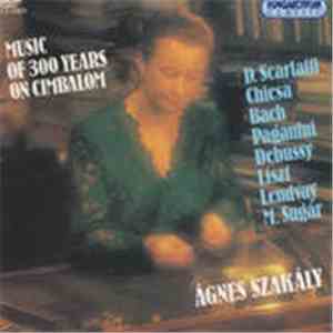 Ágnes Szakály - Music Of 300 Years On Cimbalom download flac mp3