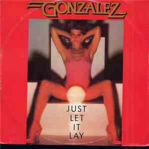 Gonzalez - Just Let It Lay download flac mp3