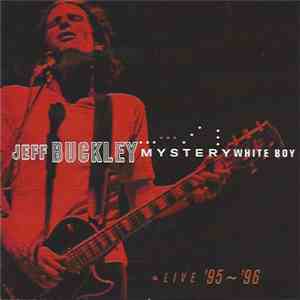 Jeff Buckley - Mystery White Boy: Live '95 - '96 download flac mp3
