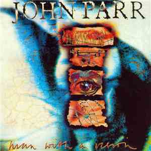 John Parr - Man With A Vision download flac mp3