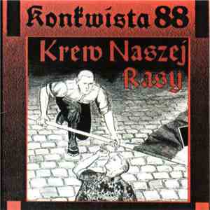 Konkwista 88 - Krew Naszej Rasy download flac mp3