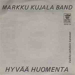Markku Kujala Band - Hyvää Huomenta / Vaikka Vaihdoin Kanavan download flac mp3