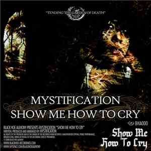 Mystification - Show Me How To Cry download flac mp3