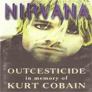 Nirvana - Outcesticide - In Memory Of Kurt Cobain download flac mp3