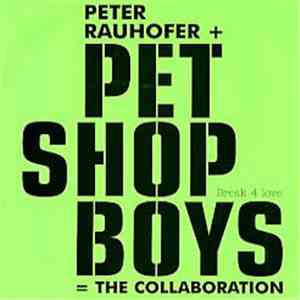 Peter Rauhofer + Pet Shop Boys = The Collaboration  - Break 4 Love download flac mp3