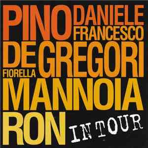 Pino Daniele, Francesco De Gregori, Fiorella Mannoia, Ron  - In Tour download flac mp3
