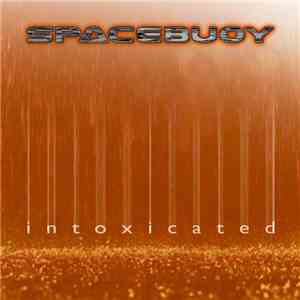 Spacebuoy - Intoxicated download flac mp3