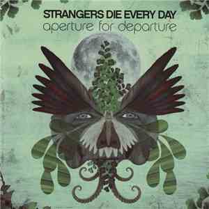 Strangers Die Every Day - Aperture For Departure download flac mp3