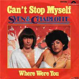 Sven & Charlotte - Can't Stop Myself / Where Were You download flac mp3
