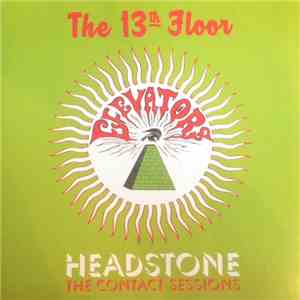 The 13th Floor Elevators - Headstone: The Contact Sessions download flac mp3