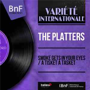 The Platters - Smoke Gets In Your Eyes / A Tisket A Tasket download flac mp3
