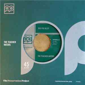 The Teacher Haters - Big Pig Alley / Cut Loose download flac mp3