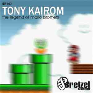 Tony Kairom - The Legend Of Mario Brothers download flac mp3