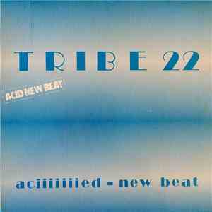 Tribe 22 - Aciiiiiiied New Beat download flac mp3