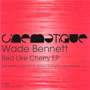 Wade Bennett - Red Like Cherry EP download flac mp3