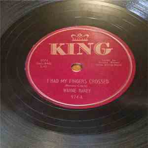 Wayne Raney - I Had My Fingers Crossed / I Want A Home In Dixie download flac mp3