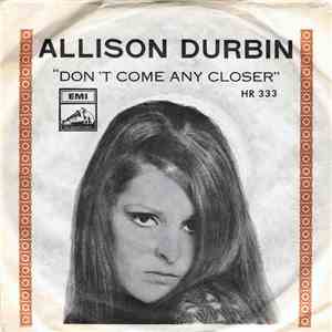 Allison Durbin - Don't Come Any Closer download flac mp3