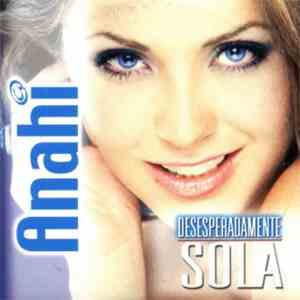 Anahi  - Desesperadamente Sola download flac mp3